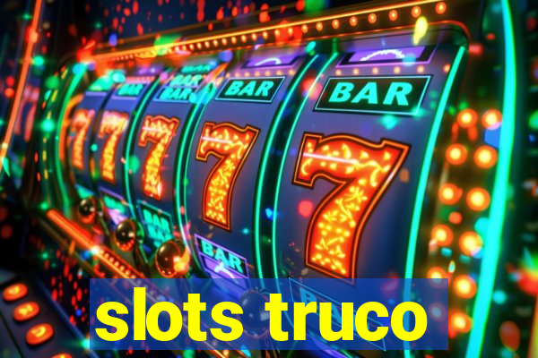 slots truco